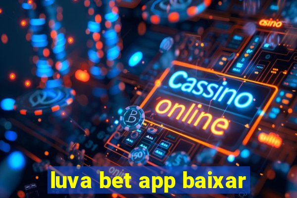 luva bet app baixar